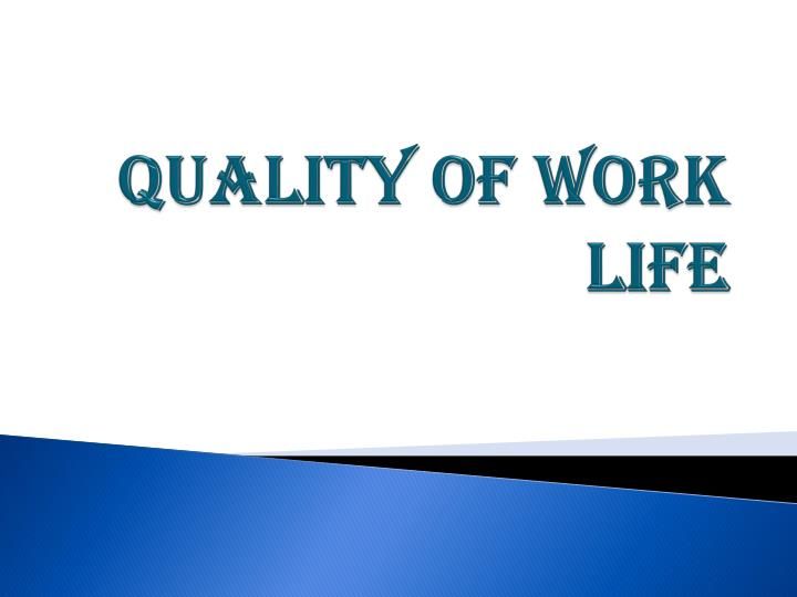 کیفیت زندگی کاری | تاریخچه کیفیت زندگی کاری | اهمیت کیفیت زندگی کاری | نتایج بهبود کیفیت زندگی کاری